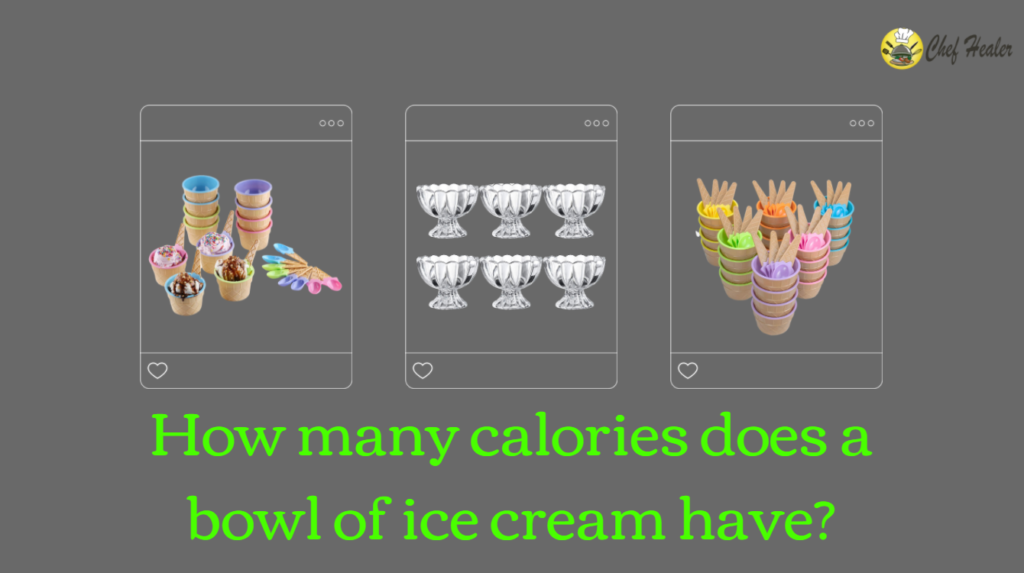 How many calories does a bowl of ice cream have?