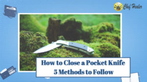 How to Close a Pocket Knife
