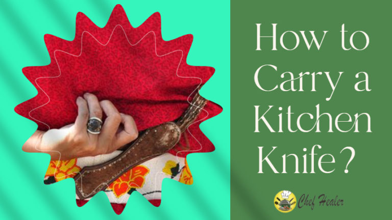 How to Carry a Kitchen Knife: 3 Best Ways