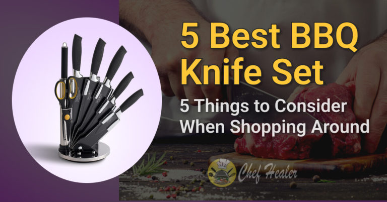 5 Best BBQ Knife Set Reviews: 5 Things to Consider When Shopping Around 