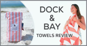 Dock and Bay Towels Review