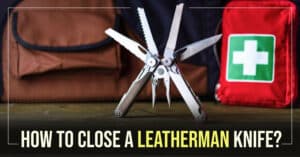 How to Close a Leatherman Knife