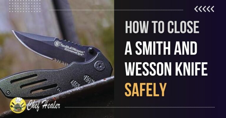 Mastering Knife Safety: How to Close a Smith and Wesson Knife Safely