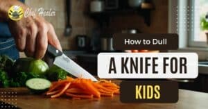 How to Dull a Knife for Kids